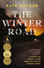 WINTER ROAD, THE (A STORY OF LEGACY, LAND & A KILLING AT CROPPA CREEK)