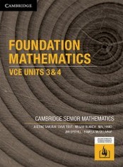 CAMBRIDGE FOUNDATION MATHEMATICS VCE UNITS 3&4 SENIOR MATHS (INCL. BOOK & DIGITAL)