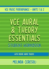 VCE AURAL & THEORY ESSENTIALS UNITS 1&2 MUSIC PERFORMANCE STUDENT WORKBOOK