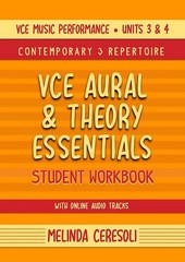 VCE MUSIC PERFORMANCE, AURAL & THEORY ESSENTIALS UNITS 3&4 STUDENT WORKBOOK