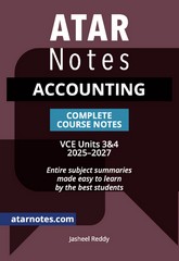 ATAR NOTES ACCOUNTING VCE UNITS 3&4 COMPLETE COURSE NOTES (2025-2027)