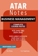 ATAR NOTES BUSINESS MANAGEMENT VCE UNITS 1&2 COMPLETE COURSE NOTES (2024-2026)