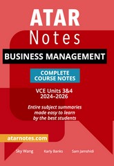 ATAR NOTES BUSINESS MANAGEMENT VCE UNITS 3&4 COMPLETE COURSE NOTES (2024-2026)