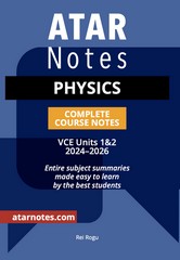 ATAR NOTES PHYSICS VCE UNITS 1&2 COMPLETE COURSE NOTES (2024-2026)