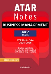 ATAR NOTES TOPIC TESTS BUSINESS MANAGEMENT VCE UNITS 3&4 (2024-2026)