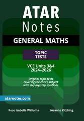 ATAR NOTES TOPIC TESTS GENERAL MATHS VCE UNITS 3&4 (2024- 2026)